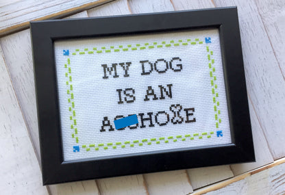 My DOG is an A**hole Cross Stitch DIY KIT Intermediate